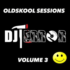 DJ TERROR / OLDSKOOL SESSIONS VOLUME 3 / MARCH / 2020