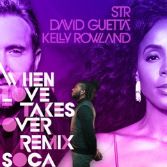 STR - When love Takes Over Remix Soca ft David Guetta & Kelly Rowland