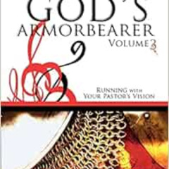 VIEW EPUB 📄 God's Armorbearer: Running With Your Pastor's Vision Volume 3 (Armor Bea