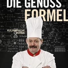 Die Genussformel: Kulinarische Physik Ebook