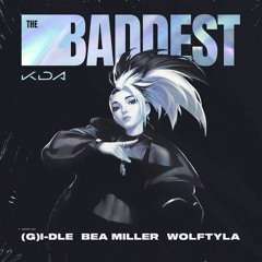 K/DA - The Baddest (Blejt Bootleg)