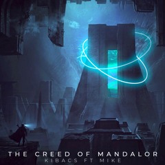 Kibacs - The Creed Of Mandalor ( Feat M?KE )