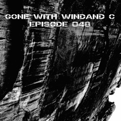 Gone With WINDAND C - Episode 048