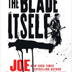 [FREE] PDF 🖍️ The Blade Itself (The First Law Trilogy Book 1) by  Joe Abercrombie EB
