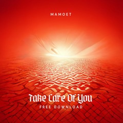 Mamoet - Take Care Of You (Free Download)