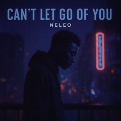 Can’t Let Go Of You