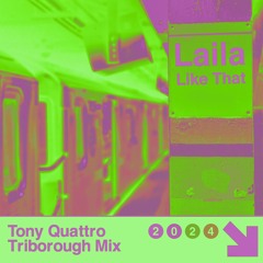 Laila! - Like That (Tony Quattro Triborough Mix)