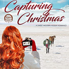GET EBOOK 📰 Capturing Christmas: A Sweet Western Holiday Romance (Rodeo Romance Book