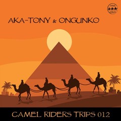 Camel Riders Trips 012 - Aka-Tony & Ongunko