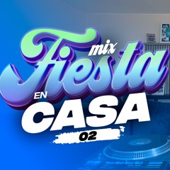DJ FREAK - MIX FIESTA EN CASA 2