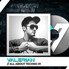 VALERIAN - All About Techno #1