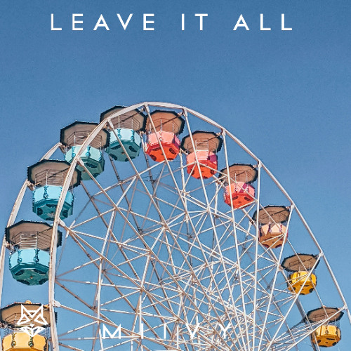 Miivy - Leave It All [Free Download]