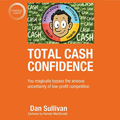 [Get] EBOOK ✔️ Total Cash Confidence: You Magically Bypass the Anxious Uncertainty of