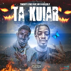 Twenty Five feat. Jay B Killer P - Tá Cuiar (Afro Trap) | WWW.BENTOZINHO.COM.mp3