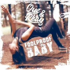 Que & Rkay - Foolproof Baby