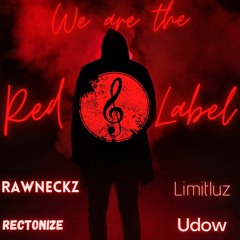 RECTONIZE X THE RAWNECKZ X LIMITLUZ X UDOW - WE ARE THE RED LABEL