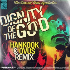 The Darrow Chem Syndicate - Dignity Of The God (Hankook & OVUS Remix)