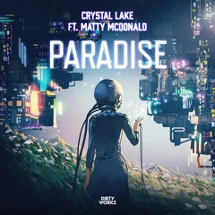 Crystal Lake ft. Matty McDonald - Paradise