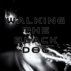 Walking The Black Dog
