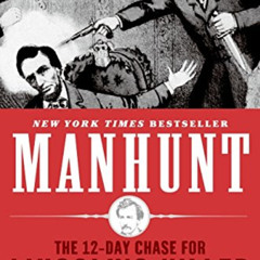 DOWNLOAD EPUB 🖌️ Manhunt: The 12-Day Chase for Lincoln's Killer by  James L. Swanson