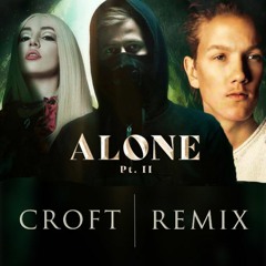 Alan Walker & Ava Max - Alone, Pt. II (Croft Remix)