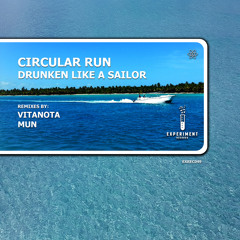 Circular Run - Drunken Like A Sailor