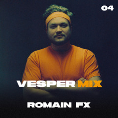 Vesper Mix 04 | Romain FX