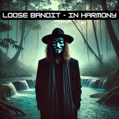Loose Bandit – In Harmony ⚖️💣  | Liquid DnB for Heart ❤️‍🔥  & Floor