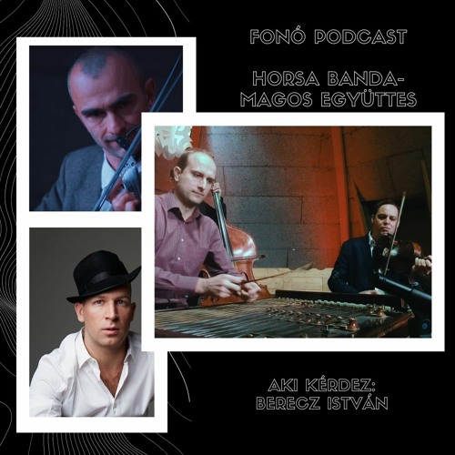 Fonó Podcast: Horsa Banda és Magos Együttes