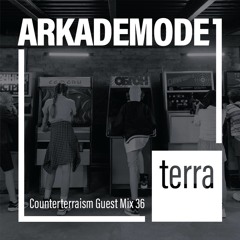 Counterterraism Guest Mix 36: Arkademode
