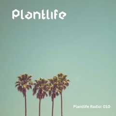 Plantlife Radio: 010 (Tribal/Afro/Latin House)