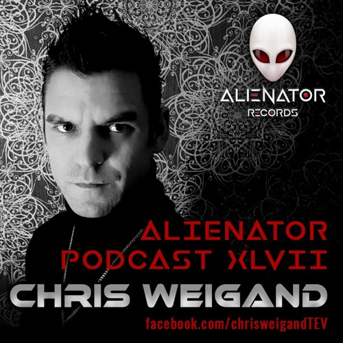 ALIENATOR PODCAST XLVII - featuring CHRIS WEIGAND (Hardtechno Set)
