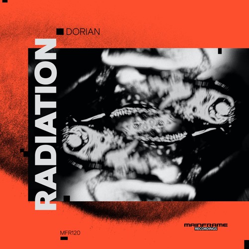 Dorian - Radiation - (Mainframe Recordings - MFR120) OUT NOW