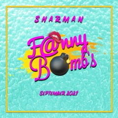 Sharman - F@nny Bomb's (Sept 2021)