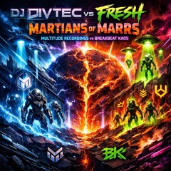 Divtec_Vs_Dj_FReshhh_-_ MARTIANS OR MARS - [breakbeat kaos vs multitude recordings]