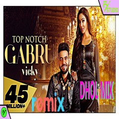 Top Notch Dhol Remix Gabru Vicky I Proof Rehaan Records Kaptaan Latest Punjabi Songs 2021 Fy Studio