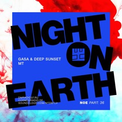 GASA & Deep Sunset and MT - Night on Earth (Part36) - 11.2020