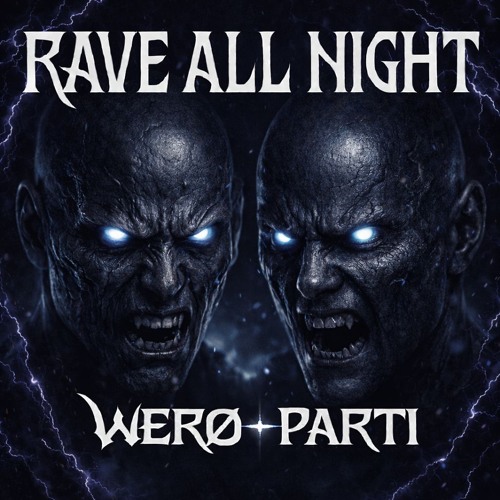 Stream PARTÎ X WERØ - RAVE ALL NIGHT by PARTÎ | Listen online for free ...