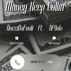 Money Keep Callin’ (feat. YolaNoFefe)