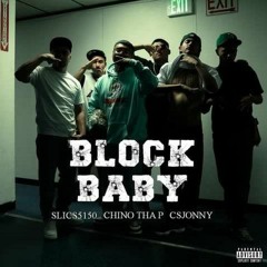 Block baby ft. (Chino Tha P ) (CS JONNY)