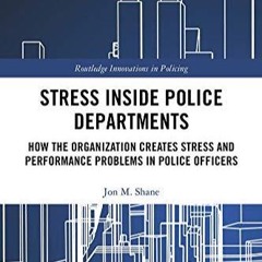 Kindle Book Stress Inside Police Departments: How the Organization Creates Stress and Performan
