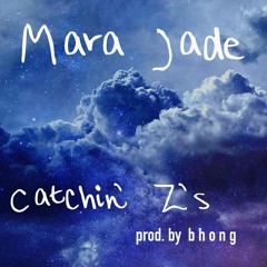 Catchin' Z's prod. b h o n g