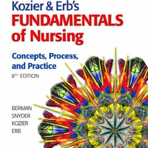 ( FmQ4 ) Kozier & Erb's Fundamentals of Nursing: Concepts, Process, and Practice by  Michelle Buchma