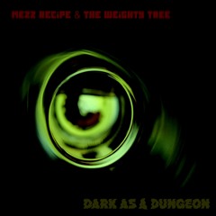 Dark As A Dungeon - Mezz Recipe & The Weighty Tree