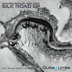 2 Mel7em, Rauschhaus - Silk Road (Stan Kolev Remix) Exclusive Preview