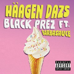 Häagen Dazs feat. Barbasauce