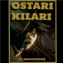 OSTARI KILARI FT HOOCEEHOO