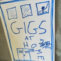 Gigs at Home***new stay-home podcast series by Dänzel