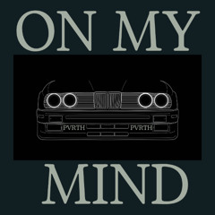 ON MY MIND