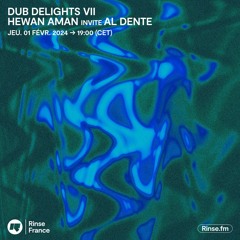Dub Delights VII : Hewan Aman invite al dente - 1er Février 2024